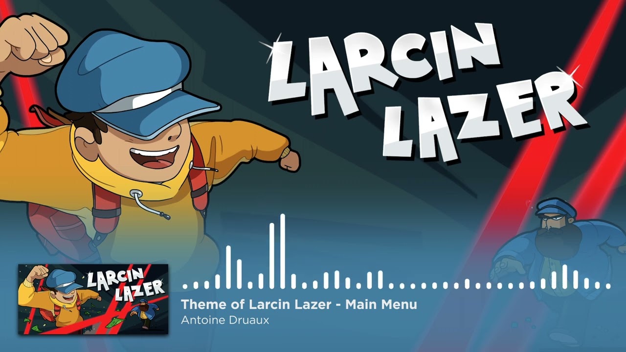 Larcin Lazer OST : Theme of Larcin Lazer - Main Menu