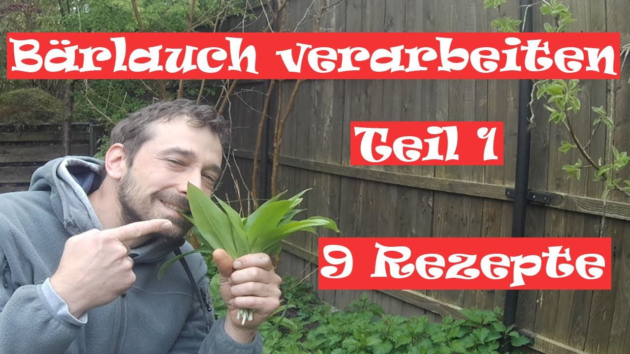 Bärlauch verarbeiten Teil1 - 9 Rezepte