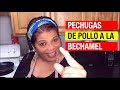 Como hacer pechugas de pollo a la Bechamel