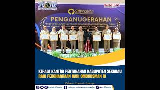 Kepala Kantor Pertanahan Kabupaten Sekadau Raih Penghargaan dari Ombudsman RI