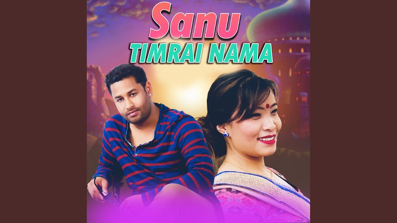 Sanu Timrai Nama