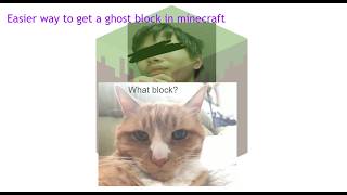 Easy way to get a ghost block