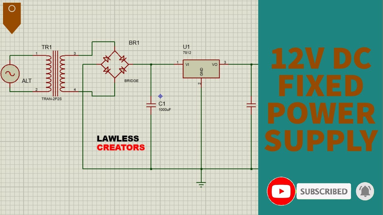 12V DC REGULATED POWER SUPPLY PART I LAWLESS CREATORS CIRCUIT