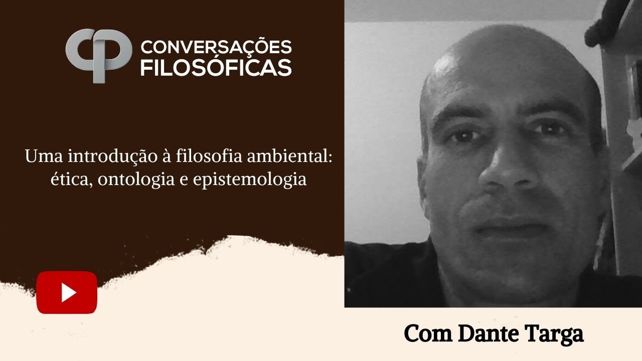 Uma introdução à filosofia ambiental: ética, ontologia e epistemologia | Entrevista com Dante Targa