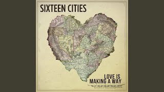 Watch Sixteen Cities What It Must Be Like video