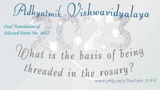 1657-V-368 What is the basis of being threaded in the rosary