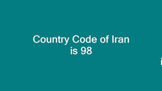 Country Code of Iran is 98