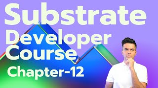 Substrate Developer Course - Chapter 12 - Custom Pallet