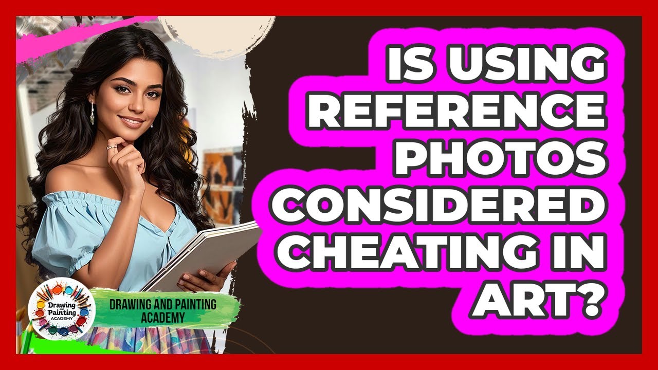 Is Using Reference Photos Considered Cheating In Art?