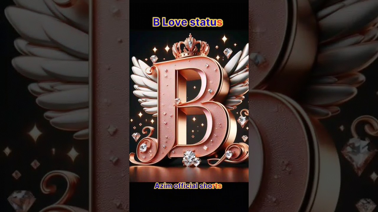 B Love status 💯❣️🥰