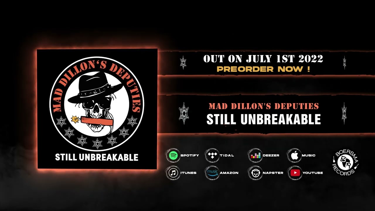 MAD DILLON'S DEPUTIES - STILL UNBREAKABLE (Album-Trailer)