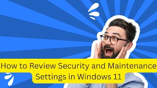 How to Review Security and Maintenance Settings in Windows 11 Profile