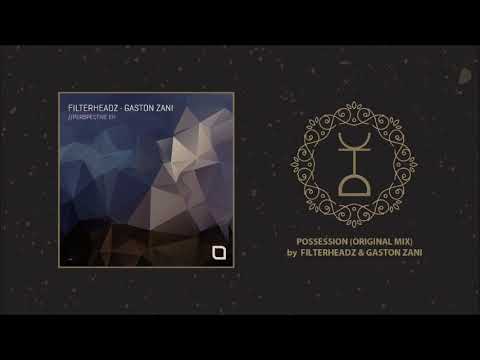 Filterheadz — Filterheadz & Gaston Zani - Possession (Original Mix) | Tronic