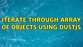 Famous Iterate through Array of Objects using Dustjs (2 Solutions!!) Profile