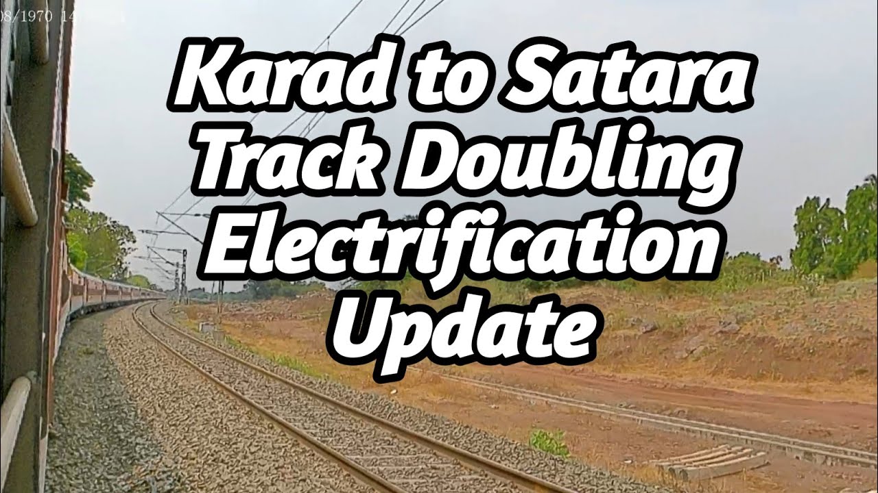 Karad To Satara Track Doubling & Electrification Update April 22 | Pune Miraj Railway Line Doubling