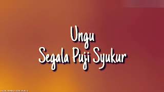 Ungu - Segala Puji Syukur 