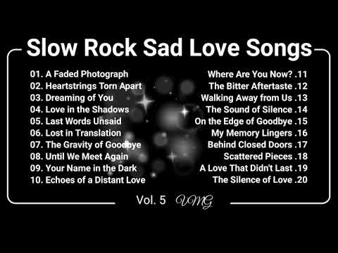 Slow Rock Sad Love Songs: Relatable Tracks for Heartbreak Healing Vol. 5 | Best Sad Love Songs 2025