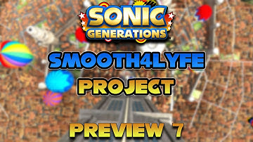 Sonic Generations - Smooth4Lyfe Project - Preview #7