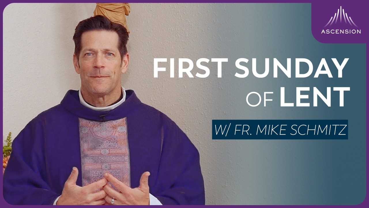 First Sunday of Lent - Mass with Fr. Mike Schmitz