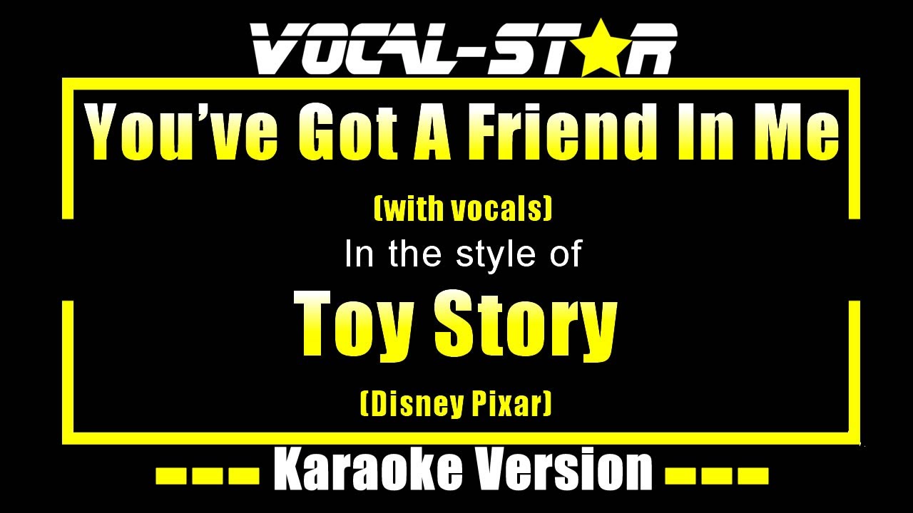You've Got A Friend In Me (with vocals) Karaoke | Toy Story (Disney Pixar) Karaoke Version