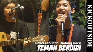 TEENAGE ACOUSTIC 🔴LIVE - TEMAN BERDIRI (BINTANG KECIL COVER KICKOUTSIDE)