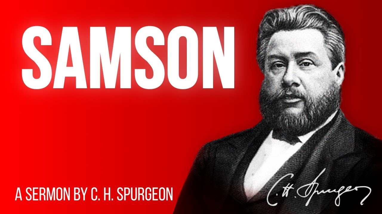 Shaven and Shorn, But Not Beyond Hope (Judges 16:22) - Charles Spurgeon Sermon
