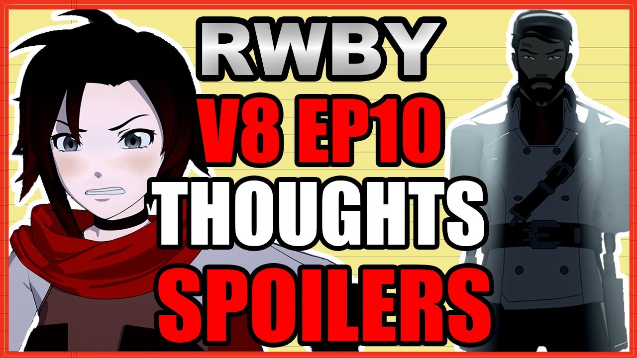 Rwby Volume 8 Episode 10 Ultimatum Thoughts Review Spoilers Youtube