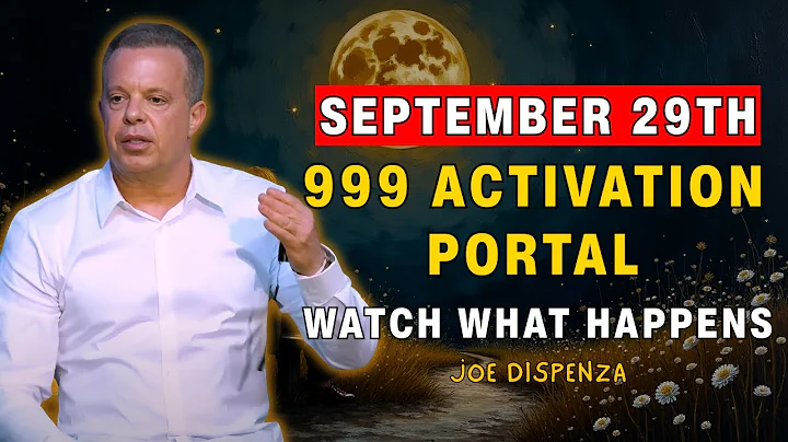 "SEPTEMBER 29TH Is a 999 Activation Portal - Watch What Happens When You Say THIS!" | Joe Dispenza
