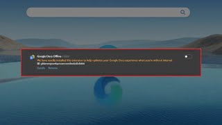 Microsoft is now installing the Google Docs offline extension automatically in Edge screenshot 3