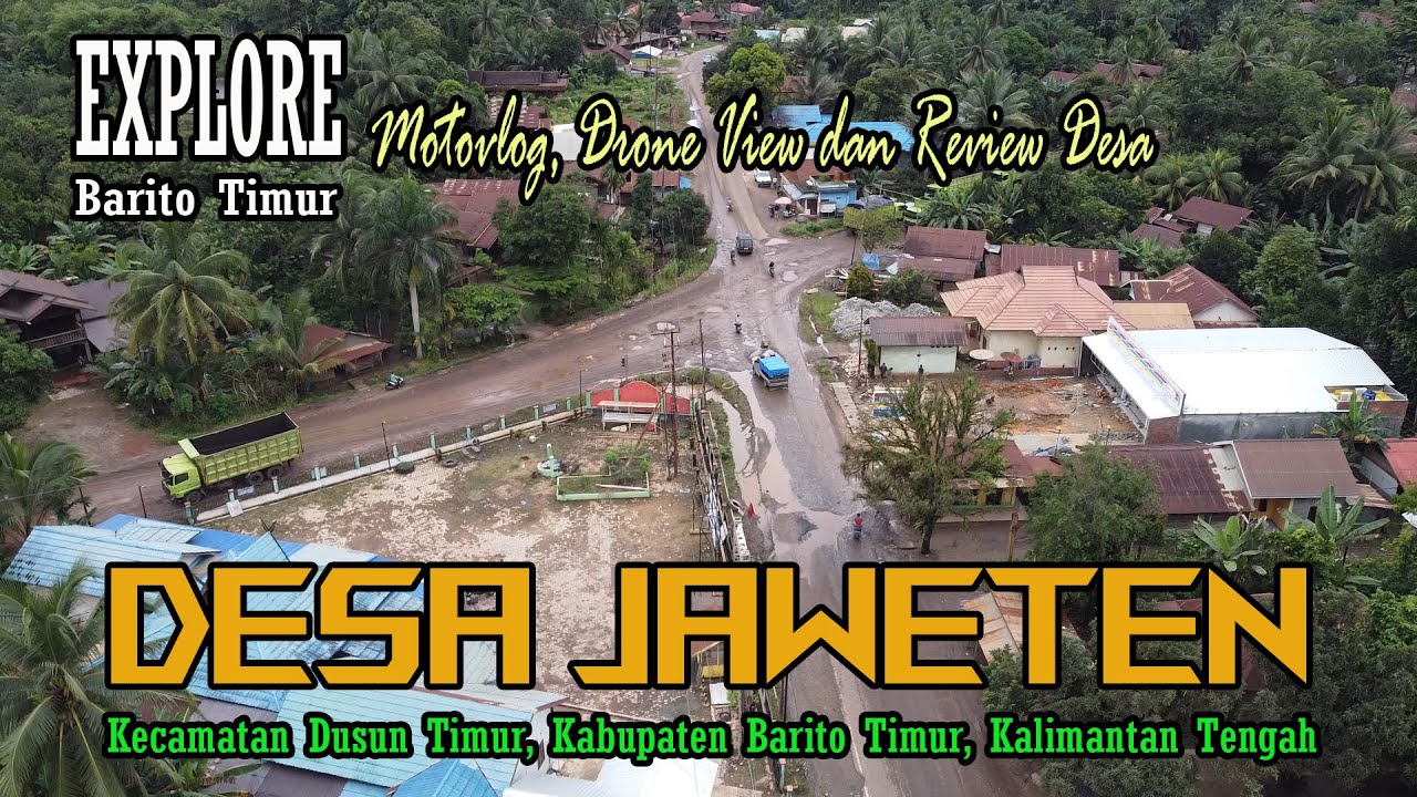 DESA JAWETEN KECAMATAN DUSUN TIMUR || DESA PERLINTASAN JALAN HOULING || KABUPATEN BARITO TIMUR
