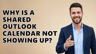 Why Is A Shared Outlook Calendar Not Showing Up