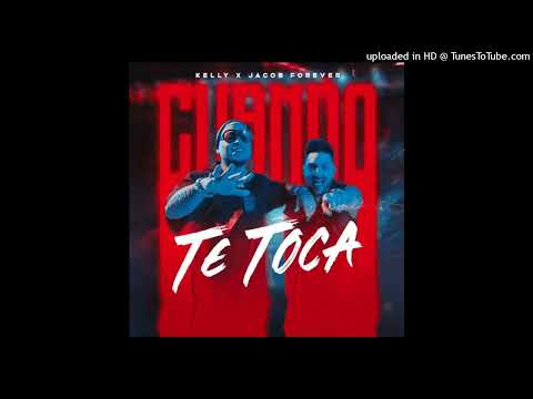 Kelly, Jacob Forever - Cuando Te Toca