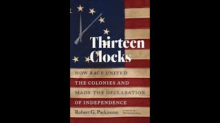 Thirteen Clocks: How Race United the Colonies and Made the Declaration of Independence