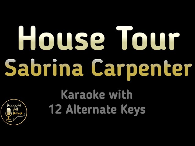 Sabrina Carpenter - House Tour Karaoke Instrumental Lower Higher Male & Original Key