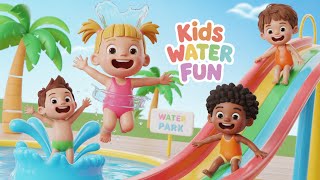 Famous 🎵 Water Park, Here We Go! 🌊 | Fun Summer Song for Kids | KIDS CHANNEL TV Wealth