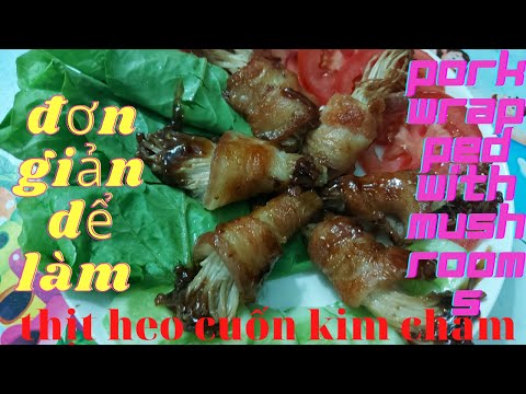 CÁCH LÀM THỊT HEO CUỐN NẤM KIM CHÂM CHO NGÀY TẾT /how to make pork mushrooms for spring day