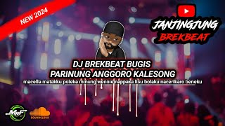 DJ BREKBEAT TERBARU PARINUNG ANGGORO KALESONG VIRAL