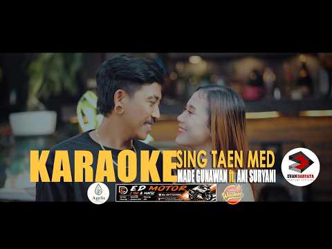 KARAOKE  SING TAEN MED   MADE GUNAWAN FT ANI SURYANI