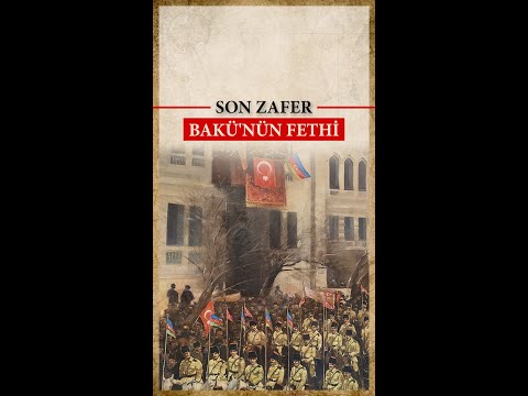 Bakü'nün Fethi | Kafkasya İslâm Ordusu'nun zaferi