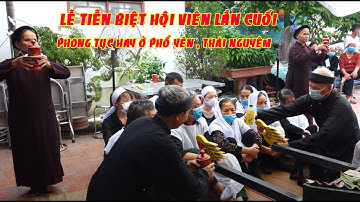 TẾ LỄ TIỄN BIỆT VÀ LỄ TRUY ĐIỆU PHONG TỤC ĐỊA PHƯƠNG PHỔ YÊN THÁI NGUYÊN QUÊ TÔI THẬT SỰ XÚC ĐỘNG