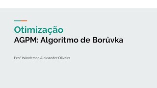 Árvores geradoras de peso mínimo: Algoritmo de Boruvka
