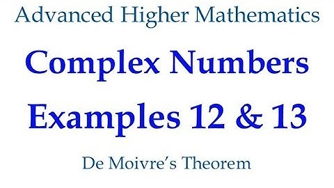 Examples 12 & 13   De Moivre