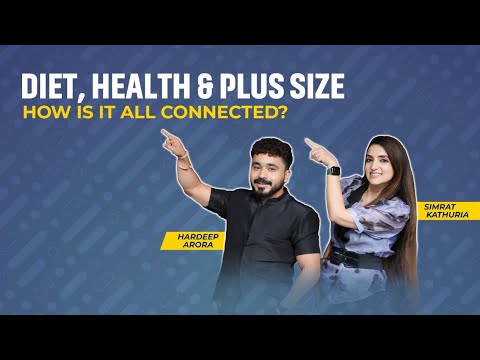 Simrat Kathuria & Hardeep Arora on Plus size women, WeightLoss and more | Podcast Episode