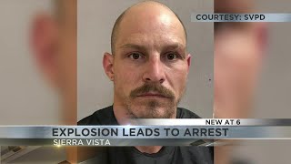 Man arrested for ‘manufacturing prohibited weapons’ after explosion reported in Sierra Vista
