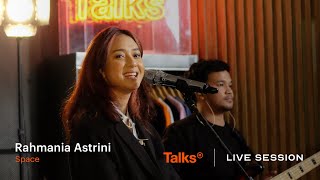 Talks | Live Session Rahmania Astrini - Space