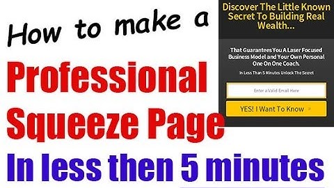 How to make a professional Squeeze Page in less then 5 minutes