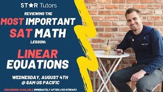 Star Tutors Presents -- Reviewing THE Most Important SAT Math Lesson: Linear Equations!