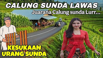 CALUNG SUNDA LAWAS DARSO || JUARANA CALUNG SUNDA LURR... || KESUKAAN URANG SUNDA