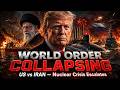The World Order Is Collapsing | Iran, America, China &amp; the New Global Crisis