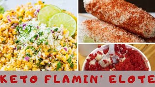 KETO MEXICAN STREET CORN/ FLAMING ELOTE/ ESQUITE 2020